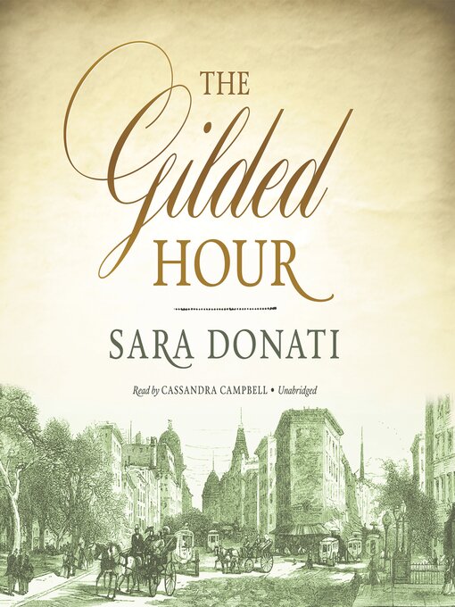 Détails du titre pour The Gilded Hour par Sara Donati - Disponible